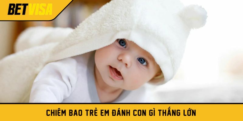 Chiêm bao trẻ em đánh con gì thắng lớn